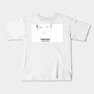 "whistle" - josh hutcherson Kids T-Shirt